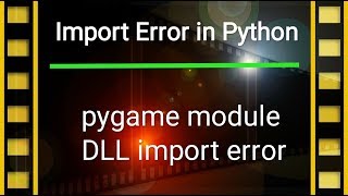 How to Solve Import Error DLL Load Failed error of Python Game Module [upl. by Ailaza536]