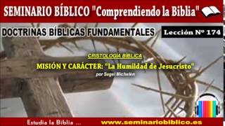 0174  Cristología Bíblica  Misión y Carácter de Cristo Su Humildad [upl. by Jeffrey]