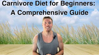 Carnivore Diet for Beginners A Comprehensive Guide [upl. by Luhem]