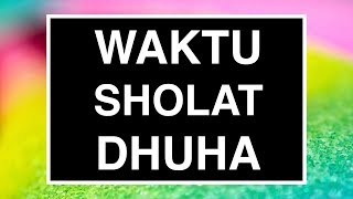 Waktu Sholat Dhuha yang Baik Tata Cara Sholat Dhuha Seri 03 [upl. by Cenac]