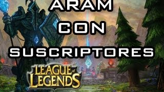 ARAM con Suscriptores EN VIVO League of Legends en español [upl. by Rediah123]