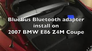 BlueBus  Bluetooth installation DIY on the BMW E86 Z4M Coupe [upl. by Yale366]