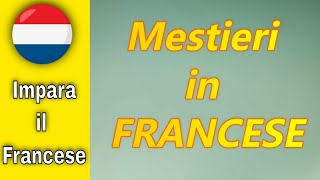 i Mestieri in FRANCESE  Impara i vocaboli in Francese [upl. by Carnay567]