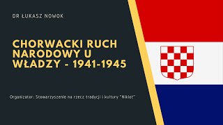 Łukasz Nowok Chorwacki ruch narodowy u władzy 19411945 wykład dla Stowarzyszenia Niklot [upl. by Threlkeld]