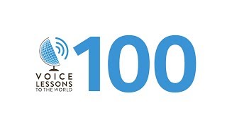 Ep 100  Voice Lessons To The World Turns 100  “Make A Joyful Noise” [upl. by Taite163]