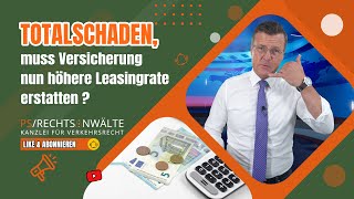 Totalschaden muss Versicherung nun höhere Leasingrate erstatten [upl. by Valerye643]