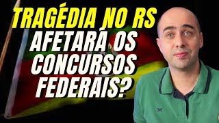 Concursos Federais Como a tragédia no RS pode impactar futuros concursos [upl. by Darin802]