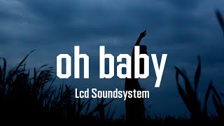 Lcd Soundsystem  oh baby Lyrics from Leave the world Behind trailer song [upl. by Nnad]