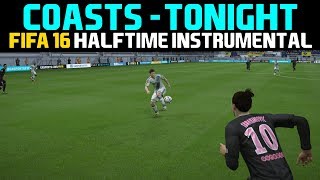 FIFA16 Halftime Instrumental Coasts  Tonight [upl. by Lucais]