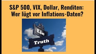 SampP 500 VIX Dollar Renditen Wer lügt vor InflationsDaten Videoausblick [upl. by Delorenzo]