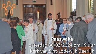 Paaswake 30 maart 2024 om 19 uur in de kerk van SintLodewijk [upl. by Natale846]