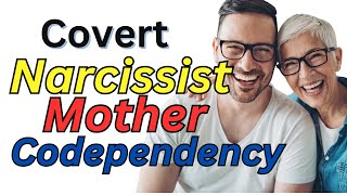 The Covert Narcissist Mother and Codependency Explained [upl. by Capone248]