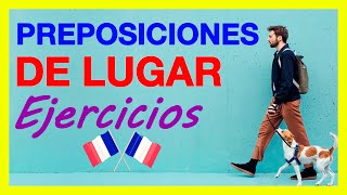 Preposiciones de LUGAR en FRANCES 🚀 EJERCICIOS [upl. by Aira621]