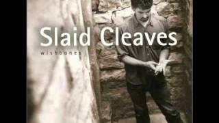 Slaid Cleaves Quick As Dreams [upl. by Gilpin]