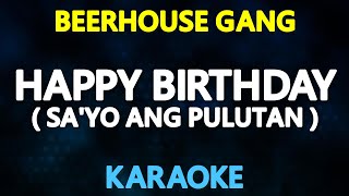 HAPPY BIRTHDAY Sayo Ang Pulutan  Beerhouse Gang KARAOKE Version [upl. by Ayna]