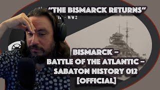 Vet Reacts to Bismarck – Battle of the Atlantic – Sabaton History 012 Official [upl. by Ttirrem]