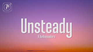 X Ambassadors  Unsteady Lyrics hold on to me Cause Im a little unsteady [upl. by Berthe]