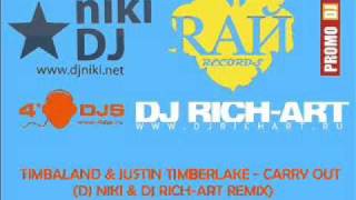 Timbaland amp Justin Timberlake  Carry Out Dj Niki amp Dj RichArt Remix [upl. by Anippesuig326]