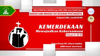 LIVE IBADAH HARI MINGGU XIII SESUDAH PENTAKOSTA  18 AGUSTUS 2024 0600 WIB [upl. by Aretse]