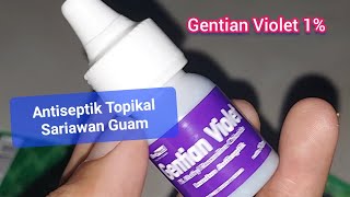 Gentian Violet 1  Sariawan Guam  Obat Kumur  Luka gores potong  Antiseptik kulit rongga mulut [upl. by Inaliel918]