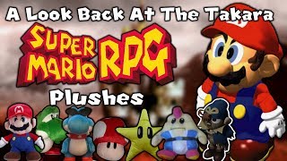 A Look Back At The Takara Super Mario RPG Plushes [upl. by Altaf]