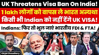 UK Threatens India With Visa Ban Why That Means UK Will Go Back To the Stone Age Kinjal Choudhary [upl. by Phi145]