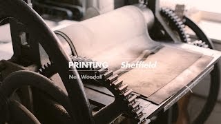 Neil Woodall  Printing Sheffield [upl. by Wallack]