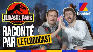 quotSpielberg t’as merdé mon potequot  Jurassic Park raconté par Adrien Ménielle et FloBer l Floodcast [upl. by Brogle]