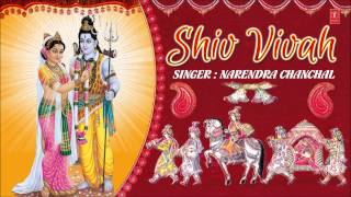 Shiv Vivah By Narendra Chanchal Bum Bhola Mahadev Prabhu Shiv Shankar Mahadev I Juke Box [upl. by Auhso847]