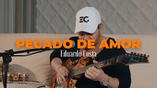 PECADO DE AMOR  Eduardo Costa 40Tena [upl. by Ahseekat]