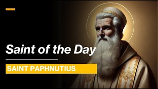 Saint of the Day St Paphnutius  September 11 2024 [upl. by Nipahc]