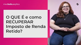 O que é Imposto de Renda RETIDO na fonte Como CALCULAR RECUPERAR E SACAR  meutudoexplica [upl. by Adniram]