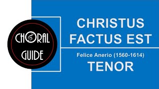 Christus Factus Est  TENOR  Felice Anerio [upl. by Anurag305]