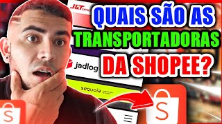 VEJA AGORA😎 QUAIS SÃO AS 5 TRANSPORTADORAS DA SHOPEE [upl. by Etnaik]