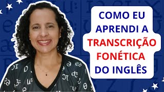 COMO EU APRENDI TRANSCRIÇÃO FONÉTICA EM INGLÊS  Celebrando  1k Inscritos [upl. by Whiney261]