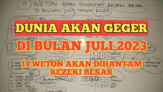 14 weton akan dihantam REZEKI besar di bulan Juli tahun 2023 RAMALAN PRIMBON JAWA [upl. by Ellevel]