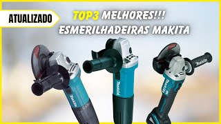 Qual ⚡MELHOR⚡ Esmerilhadeira MAKITA  Melhor CUSTO Benefício  ATUALIZADO [upl. by Hugon]