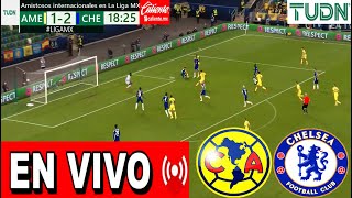 AMÉRICA VS CHELSEA EN VIVO Donde Ver Que Hora Juega América vs Chelsea Partido Amistoso america TV [upl. by Rusert385]