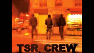 TSR Crew  Mes Frères [upl. by Mehetabel]