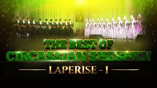 The Best Of Circassian Sheshen  Laperise I [upl. by Suoirrad]