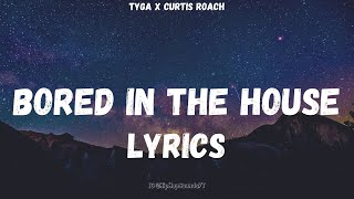 Tyga  Bored in the House Lyrics [upl. by Peale318]