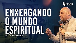 ENXERGANDO O MUNDO ESPIRITUAL  Pr Lôbo [upl. by Estrin]