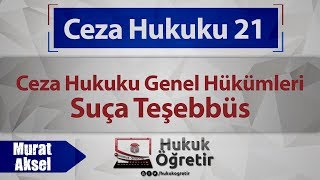 21 Ceza Hukuku Genel Hükümleri  Suça Teşebbüs  Murat AKSEL [upl. by Anirtak]