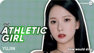 How would CLC sing quotATHLETIC GIRLquot by H1KEY [upl. by Watson]