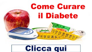 Come Curare il Diabete  Curare il DIABETE senza farmaci e insulina [upl. by Nedrob]