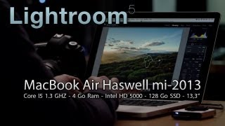 Test de performance  Lightroom 5  MacBook Air Haswell Core I5 13Ghz [upl. by Nylsaj273]