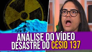 Análise do Vídeo O Desastre do Césio 137 [upl. by Ennaeirrac126]