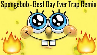 Spongebob  Best Day Ever Trap Remix prod by DJ Suede [upl. by Amiel759]