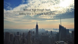 Niobium High Strength Steels Adding Value in Structural Applications 2017 [upl. by Annohsat]