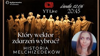 Dylematy Który wektor zdarzeń wybrać Historia Melchizedeków  Resharmonica 📚 [upl. by Walter]